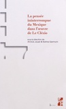 Annick Jauer et Karine Germoni - La pensée ininterrompue du Mexique dans l'oeuvre de J. M. G. Le Clézio.