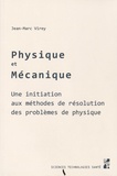 Jean-Marc Virey - Physique et mécanique - Une initiation aux méthodes de résolution des problèmes physiques.