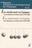 Javier Muñoz Soro - Bulletin d'Histoire Contemporaine de l'Espagne N° 50 : Les intellectuels en Espagne, de la dictature à la démocratie (1939-1986).