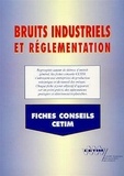  Anonyme - Bruits Industriels Et Reglementation/Centre Technique Des Industries Mecaniques.