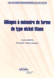 Claude Lebreton - Alliages à mémoire de forme de type nickel titane.