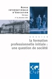  Anonyme - Revue internationale d'éducation N° 34, Décembre 2003 : La formation professionnelle initiale : une question de société.
