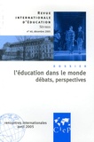 Dominique Borne et Pierre-Louis Gauthier - Revue internationale d'éducation N° 40, Décembre 2005 : L'éducation dans le monde - Débats, perspectives.