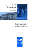 Pierre-Louis Gauthier et Juan Carlos Gonzales faraco - Revue internationale d'éducation N° 41, Avril 2006 : Ecole primaire, école de base.