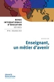 Jean-Marie De Ketele et Marie-José Sanselme - Revue internationale d'éducation N° 95, décembre 2023 : Enseignant, un métier d'avenir.