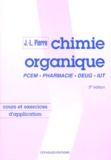Jean-Luc Pierre - Chimie Organique. Cours Et Exercices D'Application.