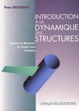 Yves Gourinat - Introduction A La Dynamique Des Structures. Elements De Mecanique Des Solides Pour L'Ingenieur.
