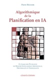 Pierre Régnier et Vincent Vidal - Algorithmique de la planification en IA.