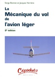 Serge Bonnet et Jacques Verrière - Mécanique du vol de l'avion léger.