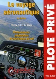 Thierry Du Puy de Goyne - Le voyage aéronautique - Performances, préparation et réalisation du vol.