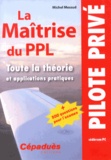 Michel Messud - La maîtrise du PPL - Toutes le théorie et applications pratiques. 1 Cédérom