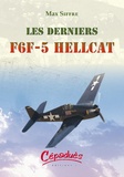 Max Siffre - Les derniers F6F-5 Hellcat.