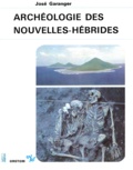 José Garanger - Archéologie des Nouvelles-Hébrides - Contribution à la connaissance des îles du Centre.