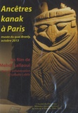 Mehdi Lallaoui - Ancêtres kanak à Paris - Musée du quai Branly, octobre 2013. 1 DVD