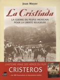 Jean Meyer - La Cristiada - La guerre du peuple mexicain pour la liberté religieuse.