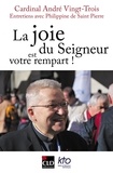 André Vingt-Trois - La joie du seigneur est votre rempart - Entretiens avec Philippine de Saint-Pierre à l'occasion de ses 80 ans.