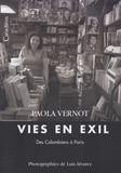 Paola Vernot - Vies en exil - Des Colombiens à Paris.