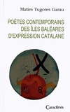 Maties Tugores Garau - Poètes contemporains des îles Baléares d'expression catalane - Edition bilingue français-catalan.