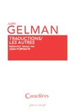 Juan Gelman et Jean Portante - Traductions/Les Autres.
