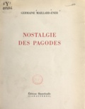 Germaine Maillard-Ener et Jacques Etcheberry - Nostalgie des pagodes.