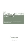 Luis Garcia Montero - A huis clos.