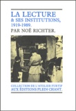 Noë Richter - La lecture & ses institutions - La lecture publique, 1919-1989.
