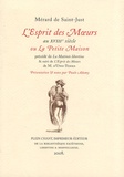 Simon-Pierre Mérard de Saint-Just - L'esprit des moeurs au XVIIIe siècle - Ou La petite maison.