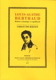 Louis-Agathe Berthaud - Louis-Agathe Berthaud - Bohème romantique et républicain (1810-1843).