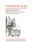 René Bonnet - A l'école de la vie - Précédé de Enfance limousine.