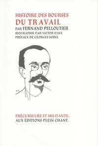 Fernand Pelloutier - Histoire des bourses du travail - Origine, institutions, avenir.