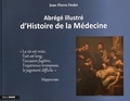 Jean-Pierre Dedet - Abrégé illustré d'Histoire de la Médecine.