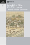 Luca Gabbiani - Urban Life in China, 15th-20th Centuries - Communities, Institutions, Representations.