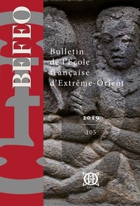  Ecole française extrême orient - Bulletin de l'Ecole française d'Extrême-Orient N° 105/2019 : .