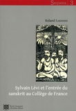 Roland Lardinois - Sylvain Lévi et l'entrée du sanskrit au Collège de France.