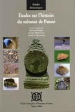 Daniel Perret - Etudes sur l'histoire du sultanat de Patani.