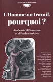  Académie d'éducation (AES) - L'Homme au travail, pourquoi ?.