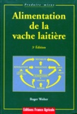 Roger Wolter - L'Alimentation De La Vache Laitiere. 3eme Edition.