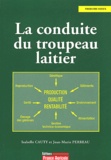 Jean-Marie Perreau et Isabelle Cauty - La Conduite Du Troupeau Laitier.