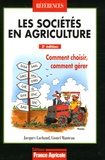 Jacques Lachaud et Lionel Manteau - Les sociétés en agriculture - Comment choisir, comment gérer.