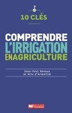 Jean-Paul Renoux et Alix d' Armaillé - 10 clés pour comprendre l'irrigation en agriculture.