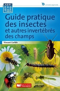 Vincent Corfdir - Guide pratique des insectes et autres invertébrés des champs.