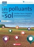 Raoul Calvet - Les polluants dans le sol - Limiter leurs impacts environnementaux.