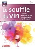 Luigi Moio - Le souffle du vin - Connaître le parfum du vin pour boire avec plus de plaisir.