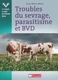 Jean-Marie Nicol - Troubles du sevrage, parasitisme et BVD.