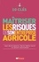 Jean-Marie Deterre et Marie-Noëlle David - Maîtriser les risques de son entreprise agricole.