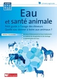 Jérôme Crouzoulon - Eau et santé animale - Quelle eau donner à boire aux animaux ?.