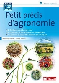 Françoise Néron et Lionel Alletto - Petit précis d'agronomie.