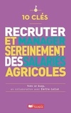 Yves Le Guay et Emilie Callot - Recruter et manager sereinement des salariés agricoles.