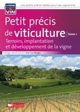 Jean-Luc Berger - Petit précis de viticulture - Tome 1, Terroirs, implantation et développement de la vigne.