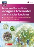 Laurent Torregrosa et Thierry Lacombe - Les nouvelles variétés de vignes tolérantes aux maladies fongiques - Des variétés à fruits pour une viticulture en transition écologique.